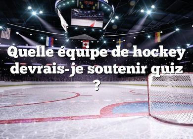 Quelle équipe de hockey devrais-je soutenir quiz ?